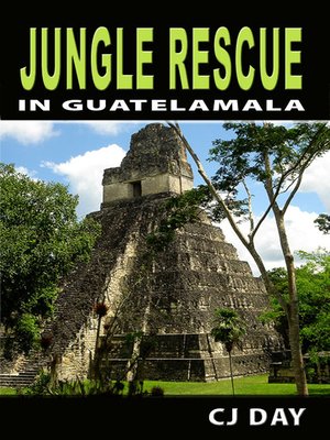 cover image of Jungle Rescue in Guatelamala